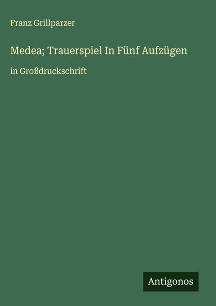 Produktbild: Medea; Trauerspiel In F&uuml;nf Aufz&uuml;gen