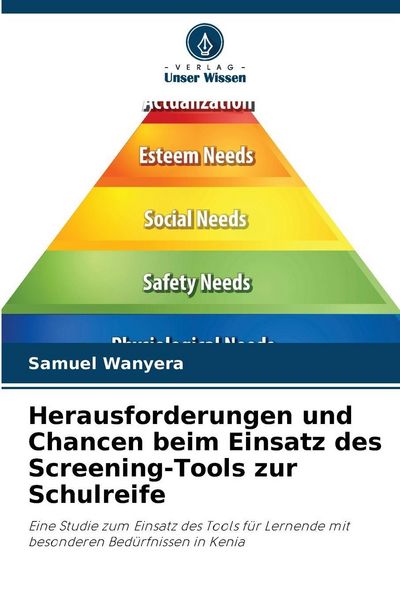 Herausforderungen und Chancen beim Einsatz des Screening-Tools zur Schulreife, Taschenbuch von Samuel Wanyera, Verlag Unser Wissen, 9786209289293