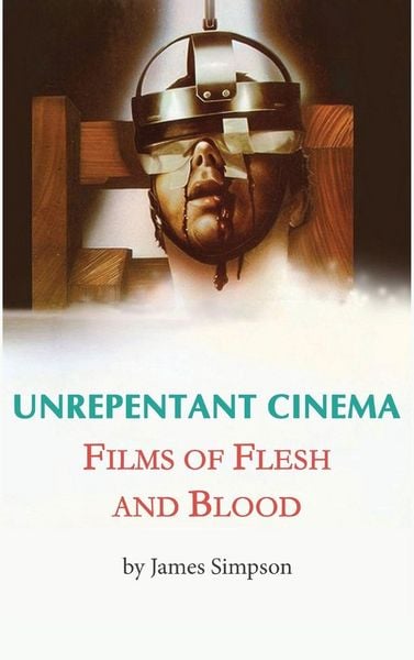 Produktbild: Unrepentant Cinema - Films of Flesh and Blood