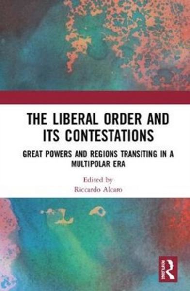 Produktbild: The Liberal Order and its Contestations