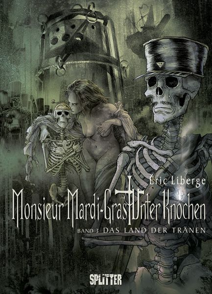 Monsieur Mardi-Gras – Unter Knochen. Band 3, Gebundene Ausgabe von Éric Liberge, Splitter-Verlag, 9783940864345