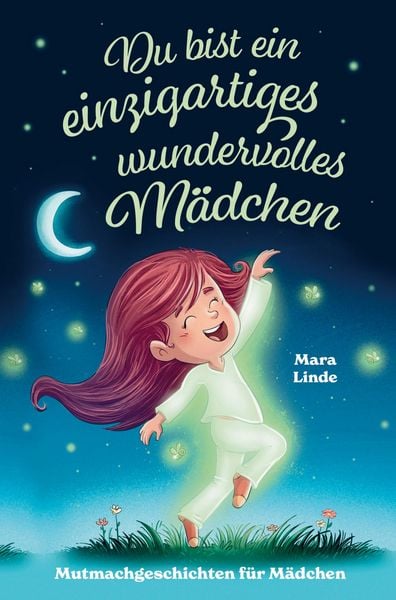 Produktbild: Mara Linde: Mutmachgeschichten f&uuml;r M&auml;dchen - Du bist ein ein