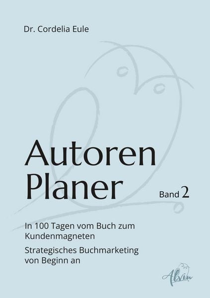 Produktbild: Autorenplaner: In 100 Tagen vom Buch zum Kundenmagneten