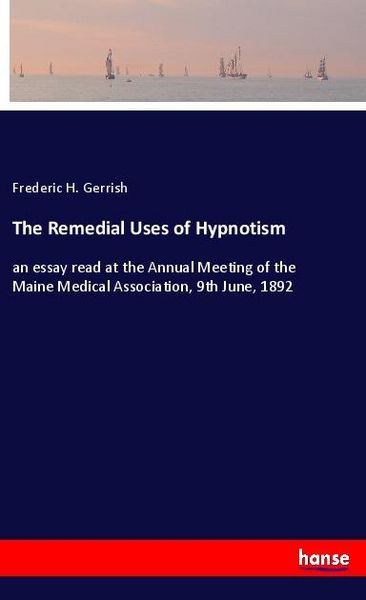 The Remedial Uses of Hypnotism