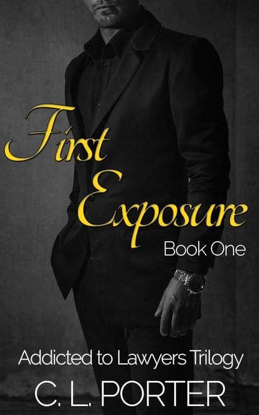 Produktbild: Addicted to Lawyers - First Exposure (Addicted to Lawyers Trilogy, #1)