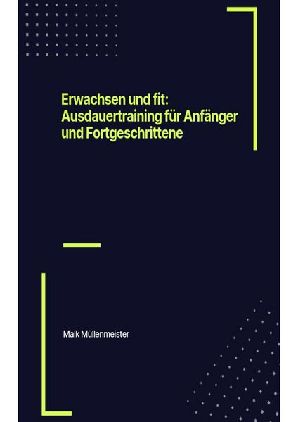 Produktbild: Erwachsen und fit: Ausdauertraining f&uuml;r Anf&auml;nger und Fortgeschrittene