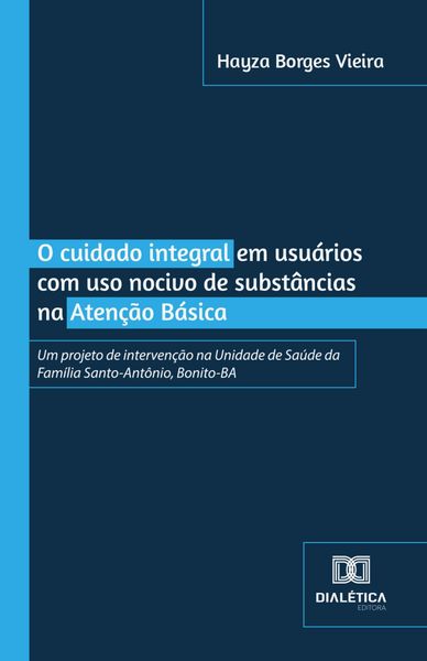 Produktbild: O cuidado integral em usu&aacute;rios com uso nocivo de subst&acirc;ncias na Aten&ccedil;&atilde;o B&aacute;sica