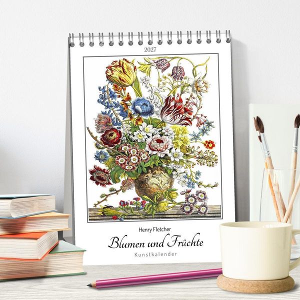 Produktbild: Henry Fletcher. Blumen und Fr&uuml;chte - Kunstkalender (Tischkalender 2027 DIN A5 hoch), CALVENDO Monatskalender