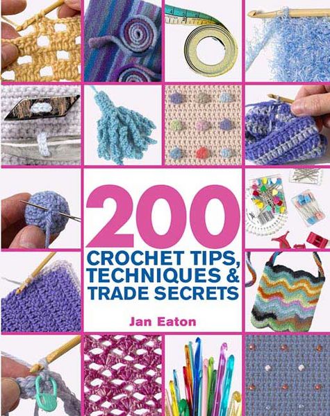 Produktbild: 200 Crochet Tips, Techniques & Trade Secrets