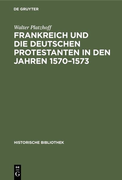 Produktbild: Frankreich und die deutschen Protestanten in den Jahren 1570&ndash;1573