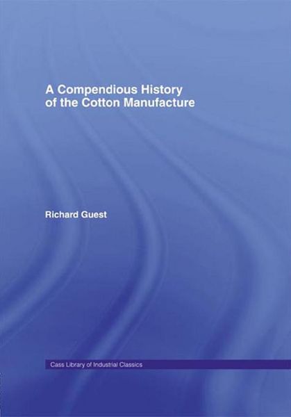 Produktbild: A Compendious History of Cotton Manufacture