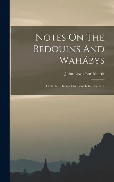 Produktbild: Notes On The Bedouins And Wah&aacute;bys