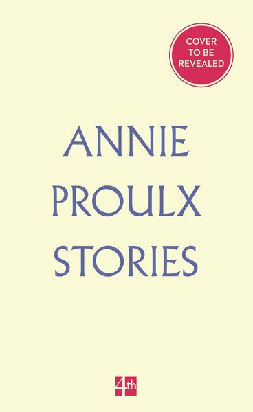 Produktbild: Annie Proulx Stories