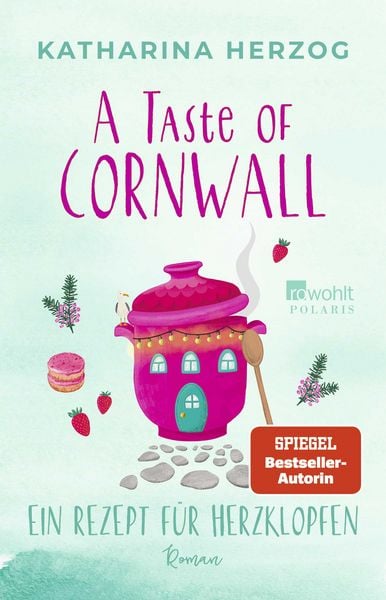 A Taste of Cornwall: Ein Rezept für Herzklopfen, Taschenbuch von Katharina Herzog, Rowohlt Taschenbuch, 978-3-499-01914-2