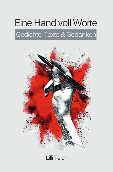 Gedichte, Texte & Gedanken / Eine Hand voll Worte, Taschenbuch von Lilli Teich, Epubli, 9783754121924