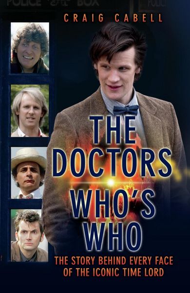 Produktbild: The Doctors Who's Who - The Story Behind Every Face of the Iconic Time Lord: Celebrating its 50th Year