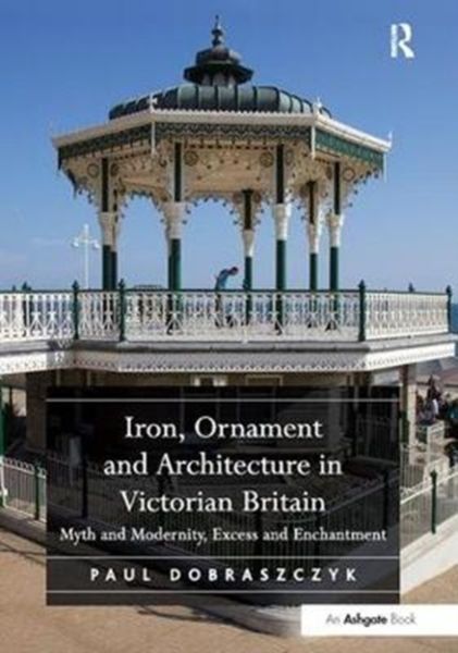 Produktbild: Iron, Ornament and Architecture in Victorian Britain