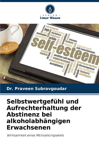 Produktbild: Selbstwertgef&uuml;hl und Aufrechterhaltung der Abstinenz bei alkoholabh&auml;ngigen Erwachsenen