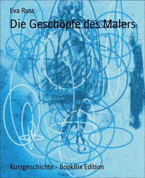 Produktbild: Die Gesch&ouml;pfe des Malers