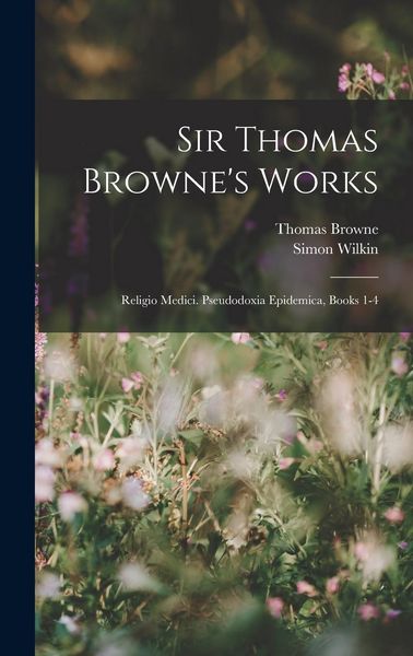 Produktbild: Sir Thomas Browne's Works