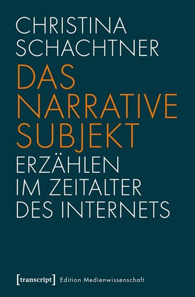 Produktbild: Das narrative Subjekt - Erz&auml;hlen im Zeitalter des Internets