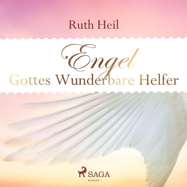 Engel - Gottes wunderbare Helfer (Ungekürzt) - Ruth Heil, Audio, 9788726115765