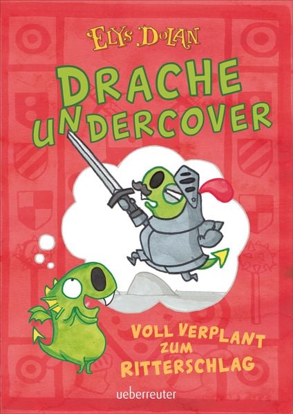 Produktbild: Drache undercover - Voll verplant zum Ritterschlag (Drache Undercover, Bd. 1)