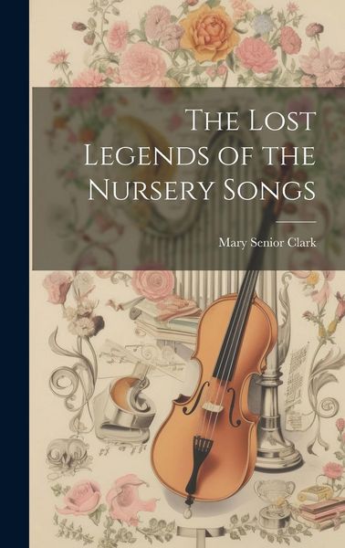 Produktbild: The Lost Legends of the Nursery Songs