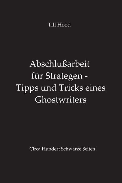 Produktbild: Abschlu&szlig;arbeit f&uuml;r Strategen - Tipps und Tricks eines Ghostwriters