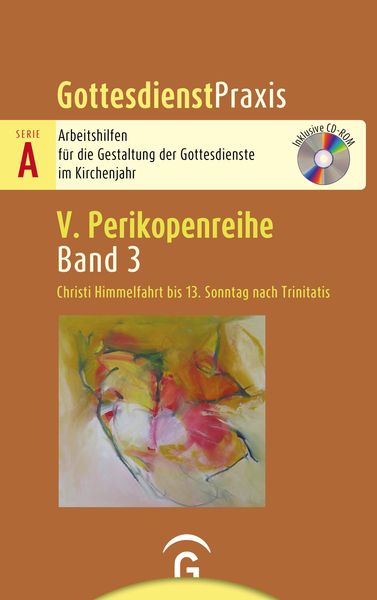 Produktbild: Gottesdienstpraxis Serie A, Perikopenreihe V / Christi Himmelfahrt bis 13. Sonntag nach Trinitatis