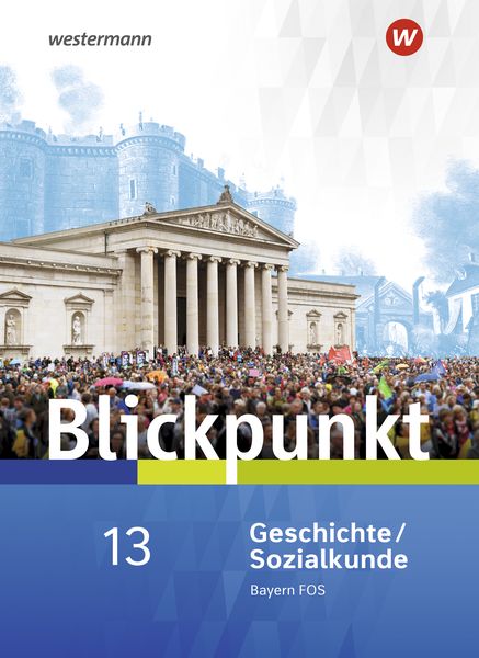 Produktbild: Blickpunkt Geschichte und Sozialkunde - Ausgabe 2017 f&uuml;r Fach- und Berufsoberschulen in Bayern