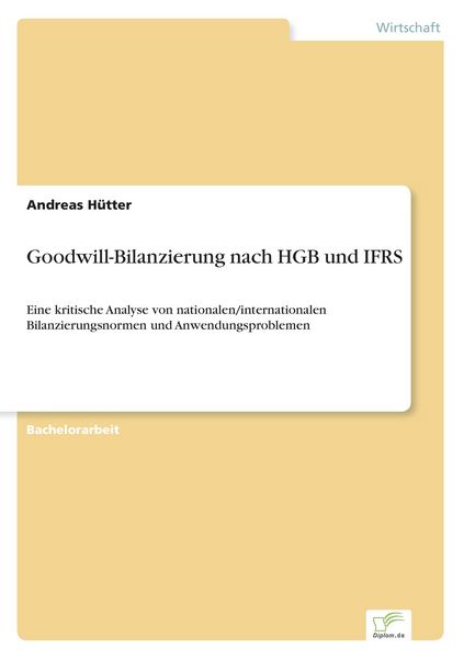 Goodwill-Bilanzierung nach HGB und IFRS, Taschenbuch von Andreas Hütter, GRIN, 9783956368899