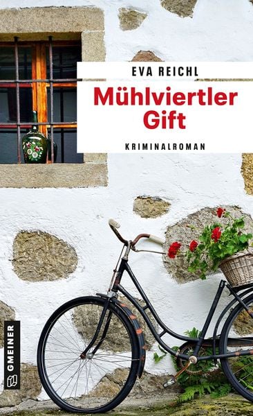 Mühlviertler Gift, Taschenbuch von Eva Reichl, Gmeiner-Verlag, 978-3-8392-0288-3