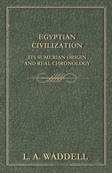 Produktbild: Egyptian Civilization Its Sumerian Origin and Real Chronology