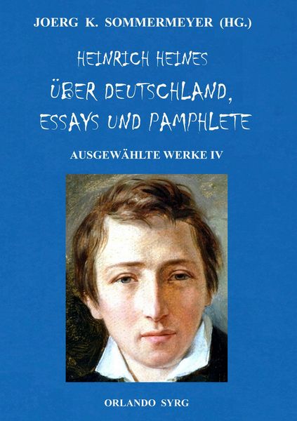 Produktbild: Heinrich Heines &Uuml;ber Deutschland, Essays und Pamphlete. Ausgew&auml;hlte Werke IV