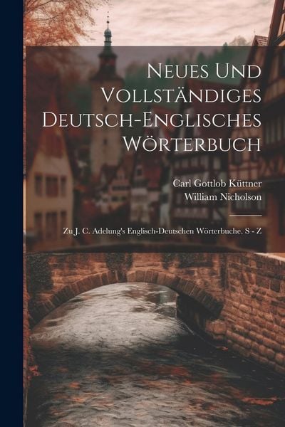 Produktbild: Neues Und Vollst&auml;ndiges Deutsch-englisches W&ouml;rterbuch