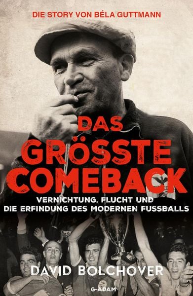 Produktbild: Das gr&ouml;&szlig;te Comeback. Die Story von B&eacute;la Guttmann