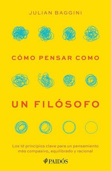 Produktbild: C&oacute;mo Pensar Como Un Fil&oacute;sofo: Los 12 Principios Clave Para Un Pensamiento M&aacute;s Compasivo, Equilibrado Y Racional / How to Think Like a Philosopher
