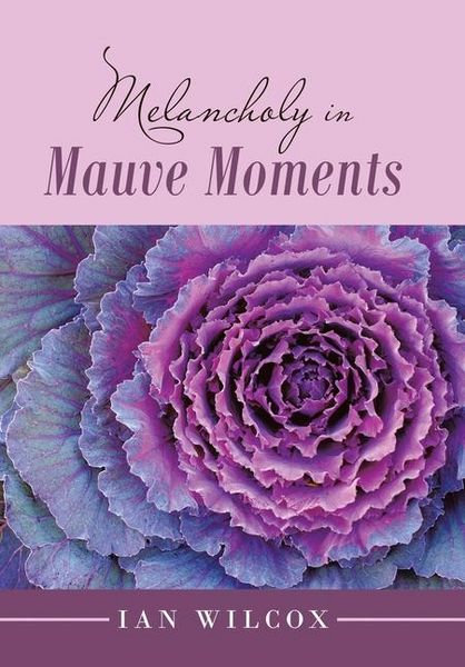 Produktbild: Wilcox, I: Melancholy in Mauve Moments