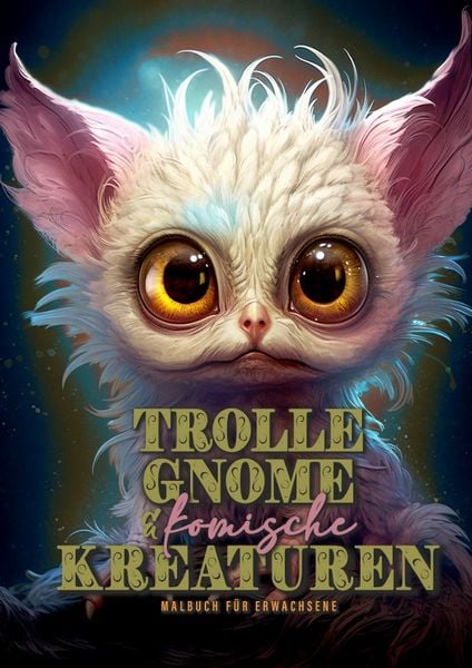 Trolle, Gnome und komische Kreaturen Malbuch für Erwachsene