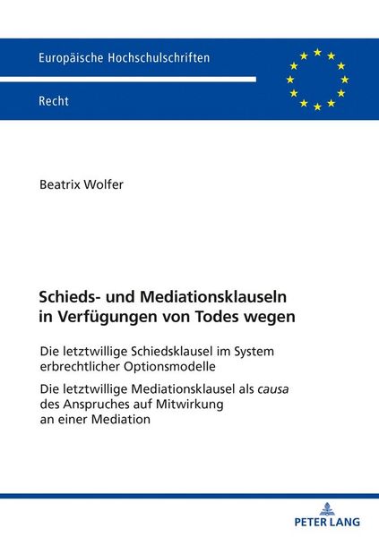 Produktbild: Schieds- und Mediationsklauseln in Verf&uuml;gungen von Todes wegen