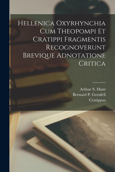 Produktbild: Hellenica Oxyrhynchia Cum Theopompi Et Cratippi Fragmentis Recognoverunt Brevique Adnotatione Critica