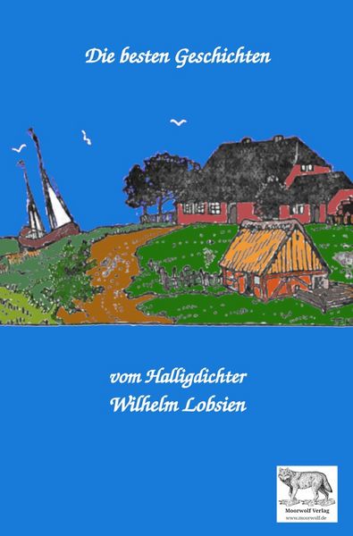 Produktbild: Die besten Geschichten vom Halligdichter Wilhelm Lobsien