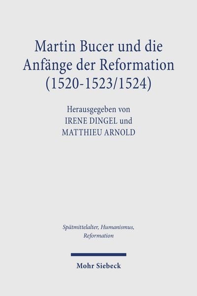 Produktbild: Martin Bucer und die Anf&auml;nge der Reformation (1520-1523/1524)