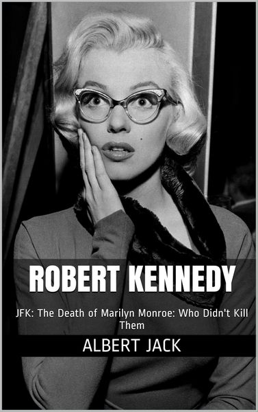 Produktbild: JFK: The Death of Marilyn Monroe: Who Didn't Kill Them