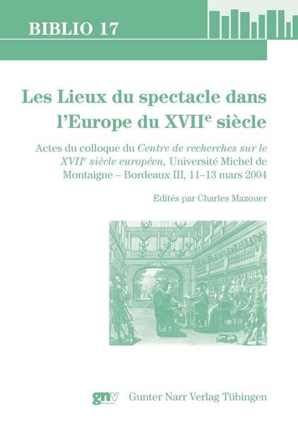 Produktbild: Les Lieux du spectacle dans l'Europe du XVIIe si&egrave;cle