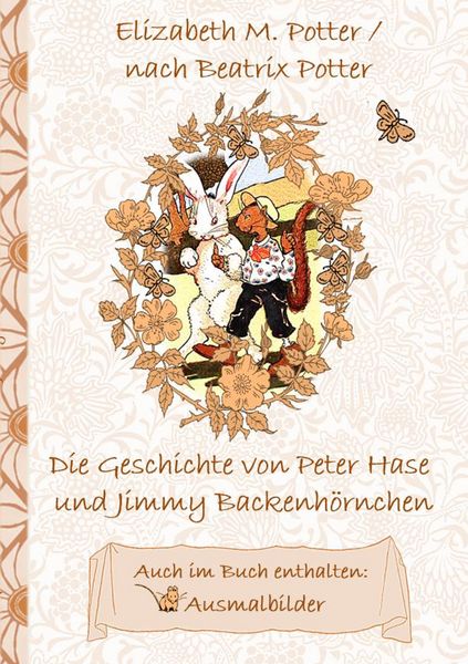 Produktbild: Die Geschichte von Peter Hase und Jimmy Backenh&ouml;rnchen (inklusive Ausmalbilder, deutsche Erstver&ouml;ffentlichung! )