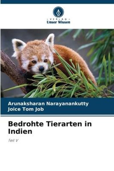 Bedrohte Tierarten in Indien, Taschenbuch von Arunaksharan Narayanankutty,Joice Tom Job, Verlag Unser Wissen, 978-620-6-10300-4