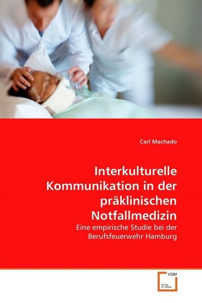 Machado, C: Interkulturelle Kommunikation in der präklinisch, Taschenbuch von Carl Machado, VDM, 9783639294026