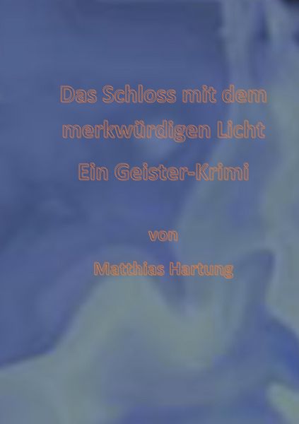 Produktbild: Das Schloss mit dem merkw&uuml;rdigen Licht